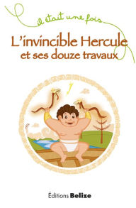 Title: L'invincible Hercule et ses douze travaux: Un récit mythologique, Author: Jason Opal