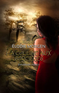 Title: La colline aux sorcières: Saga fantastique, Author: Gohl