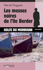 Title: Les messes noires de l'île Berder: Une enquête du commissaire Baron - Tome 2, Author: Hervé Huguen