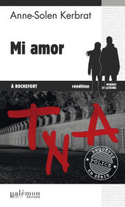 Title: Mi amor à Rochefort: Une enquête du commandant Perrot - Tome 2, Author: Anne-Solen Kerbrat