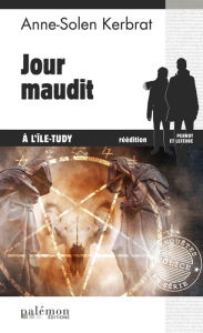 Title: Jour maudit à l'île Tudy: Une enquête du commandant Perrot - Tome 3, Author: Anne-Solen Kerbrat