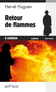 Title: Retour de flammes à Couëron: Une enquête du commissaire Baron - Tome 5, Author: Hervé Huguen