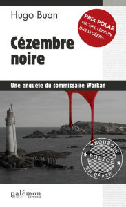 Title: Cézembre noire: Une enquête du commissaire Workan - Tome 2, Author: Hugo Buan