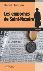 Title: Les empochés de Saint Nazaire: Une enquête du commissaire Baron - Tome 6, Author: Hervé Huguen