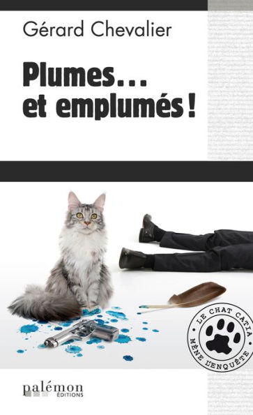 Plumes. et emplumés !: Le chat Catia mène l'enquête