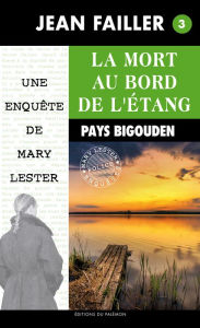 Title: La mort au bord de l'étang: Les enquêtes de Mary Lester - Tome 3, Author: Jean Failler