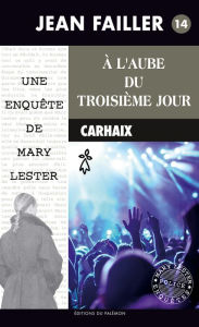 Title: À l'aube du troisième jour: Les enquêtes de Mary Lester - Tome 14, Author: Jean Failler