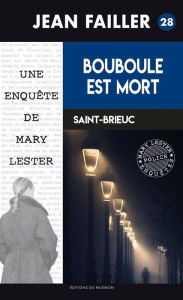 Title: Bouboule est mort: Les enquêtes de Mary Lester - Tome 28, Author: Jean Failler