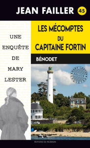 Title: Les mécomptes du capitaine Fortin: Les enquêtes de Mary Lester - Tome 45, Author: Jean Failler