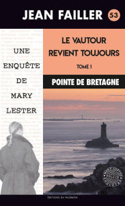 Title: Le vautour revient toujours - Tome 1: Les enquêtes de Mary Lester - Tome 53, Author: Jean Failler