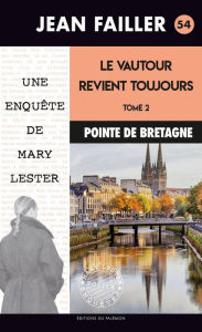 Title: Le vautour revient toujours - Tome 2: Les enquêtes de Mary Lester - Tome 54, Author: Jean Failler