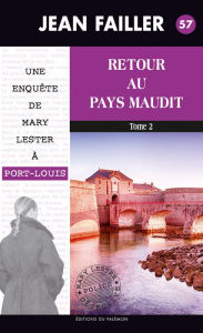 Title: Retour au pays maudit - Tome 2: Les enquêtes de Mary Lester - Tome 57, Author: Jean Failler