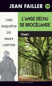 Title: L'ange déchu de Brocéliande - Tome 1: Une enquête de Mary Lester - Tome 59, Author: Jean Failler