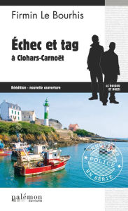 Title: Échec et tag à Clohars-Carnoët: Le Duigou et Bozzi - Tome 7, Author: Firmin Le Bourhis