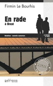 Title: En rade à Brest: Le Duigou et Bozzi - Tome 9, Author: Firmin Le Bourhis