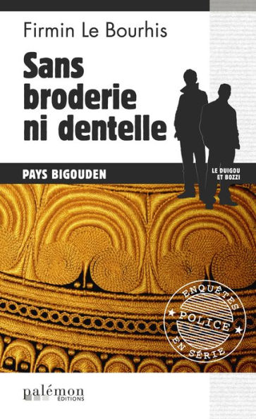 Sans broderie ni dentelle: Le Duigou et Bozzi - Tome 23