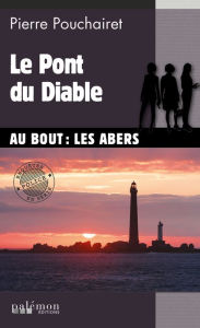 Title: Le Pont du Diable: Les trois Brestoises - Tome 7, Author: Pierre Pouchairet