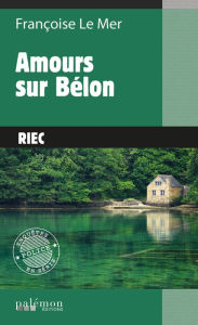 Title: Amours sur Bélon: Le Gwen et Le Fur - Tome 11, Author: Françoise Le Mer