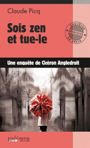 Title: Sois zen et tue-le: Les enquêtes de Cicéron, Author: La Boutique Fantastique