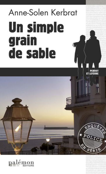 Un simple grain de sable: Une enquête du commandant Perrot - Tome 10