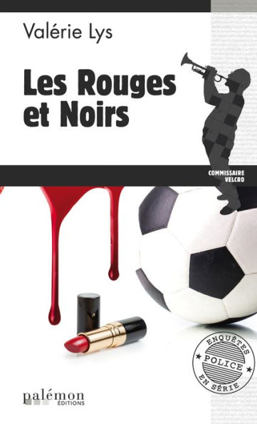 Les rouges et noirs: Une enquête du commissaire Velcro - Tome 4