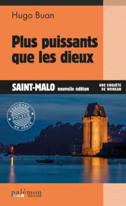 Title: Plus puissants que les dieux: Une enquête du commissaire Workan - Tome 11, Author: Hugo Buan