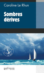 Title: Sombres dérives: Polar, Author: Caroline Le Rhun