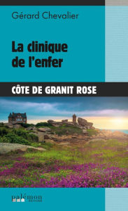 Title: La Clinique de l'Enfer: Polar, Author: Gérard Chevalier