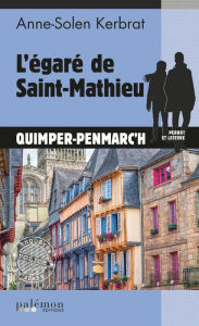 Title: L'égaré de Saint-Mathieu: Une enquête du commandant Perrot - Tome 14, Author: Anne-Solen Kerbrat