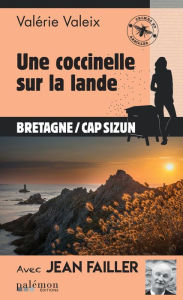 Title: Une coccinelle sur la lande: Les enquêtes de l'apicultrice - Tome 7, Author: Valérie Valeix