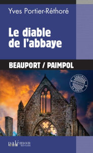 Title: Le diable de l'abbaye, Author: Yves Portier-Réthoré