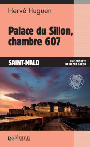 Title: Palace du Sillon, chambre 607: Une enquête de Nazer Baron, Author: Hervé Huguen