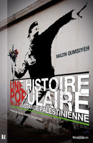 Title: Une histoire populaire de la Résistance palestinienne, Author: Mazin QUMSIYEH