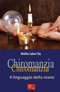 Title: Chiromanzia - Il linguaggio della mano, Author: Malika Lakon-Tay