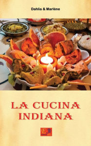 Title: La Cucina Indiana, Author: Dahlia & Marlène