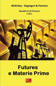 Title: Futures e Materie Prime, Author: McKinley - Degregori & Partners