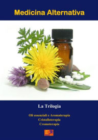 Title: Medicina Alternativa - La Trilogia, Author: Christian Valnet - Susan Daniel
