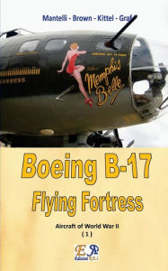 Title: Boeing B-17 Flying Fortress, Author: Mantelli - Brown - Kittel - Graf