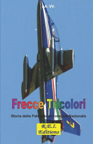 Title: Frecce Tricolori: Storia della Pattuglia Acrobatica Nazionale, Author: Aa VV