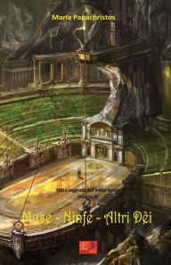 Title: Muse - Ninfe - Altri Dèi, Author: Maria Papachristos