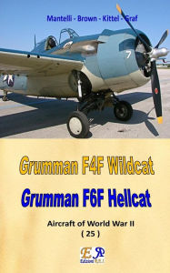 Title: Grumman F4F Wildcat - F6F Hellcat, Author: Mantelli - Brown - Kittel - Graf
