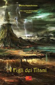 Title: I Figli dei Titani, Author: Maria Papachristos