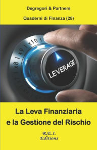 Title: La Leva Finanziaria e la Gestione del Rischio, Author: Degregori & Partners