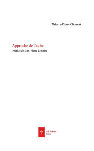 Title: Approche de l'aube, Author: Thierry-Marie Clément