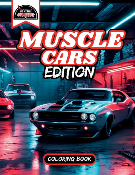 Revline Coloring Muscle Cars Edition Car Coloring Book: Muscle Cars Edition Car Coloring Book