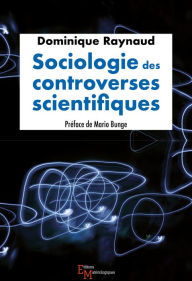 Title: Sociologie des controverses scientifiques: De la philosophie des sciences, Author: Dominique Raynaud
