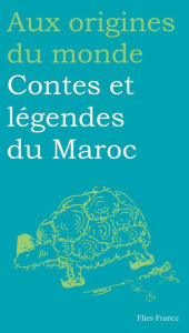 Title: Contes et légendes du Maroc, Author: Najima Thay Thay