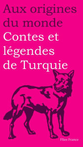 Title: Contes et légendes de Turquie, Author: Rémy Dor