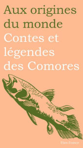 Title: Contes et légendes des Comores, Author: Salim Hatubou