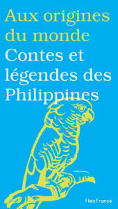 Title: Contes et légendes des Philippines, Author: Maurice Coyaud